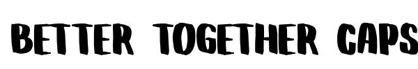 Better Together Caps font preview